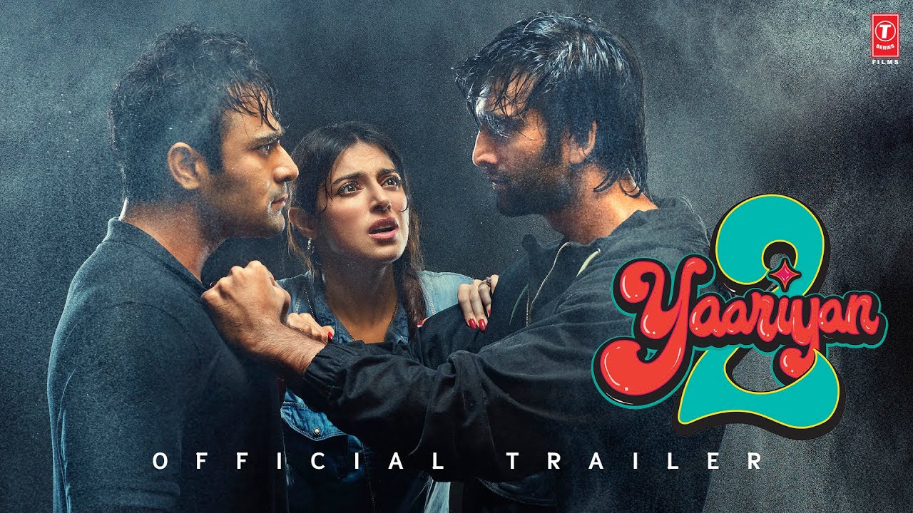YAARIYAN 2 | Official Trailer | Divya,Yash,Meezaan,Pear l Anaswara,Warina,Priya | Radhika,Vinay | Bhushan K
