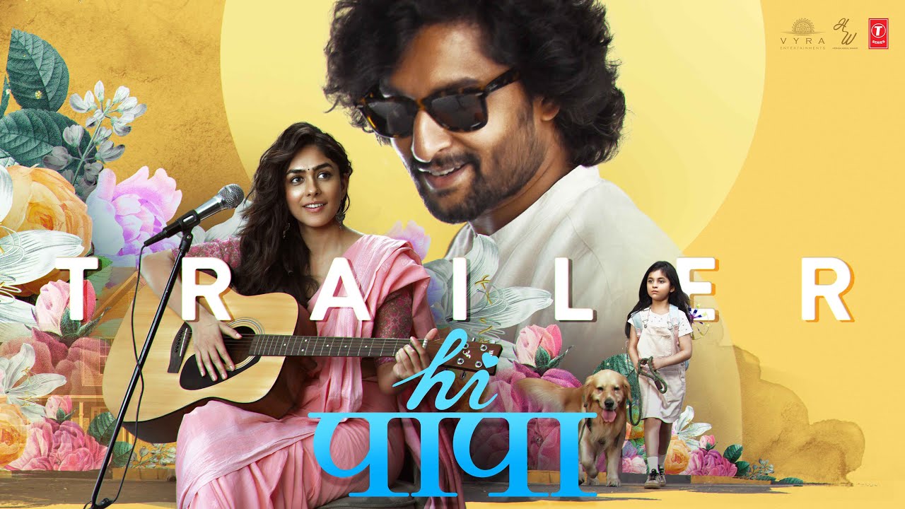HI PAPA | Official Trailer | Nani, Mrunal Thakur | Baby Kiara K | Shouryuv | Hesham Abdul Wahab