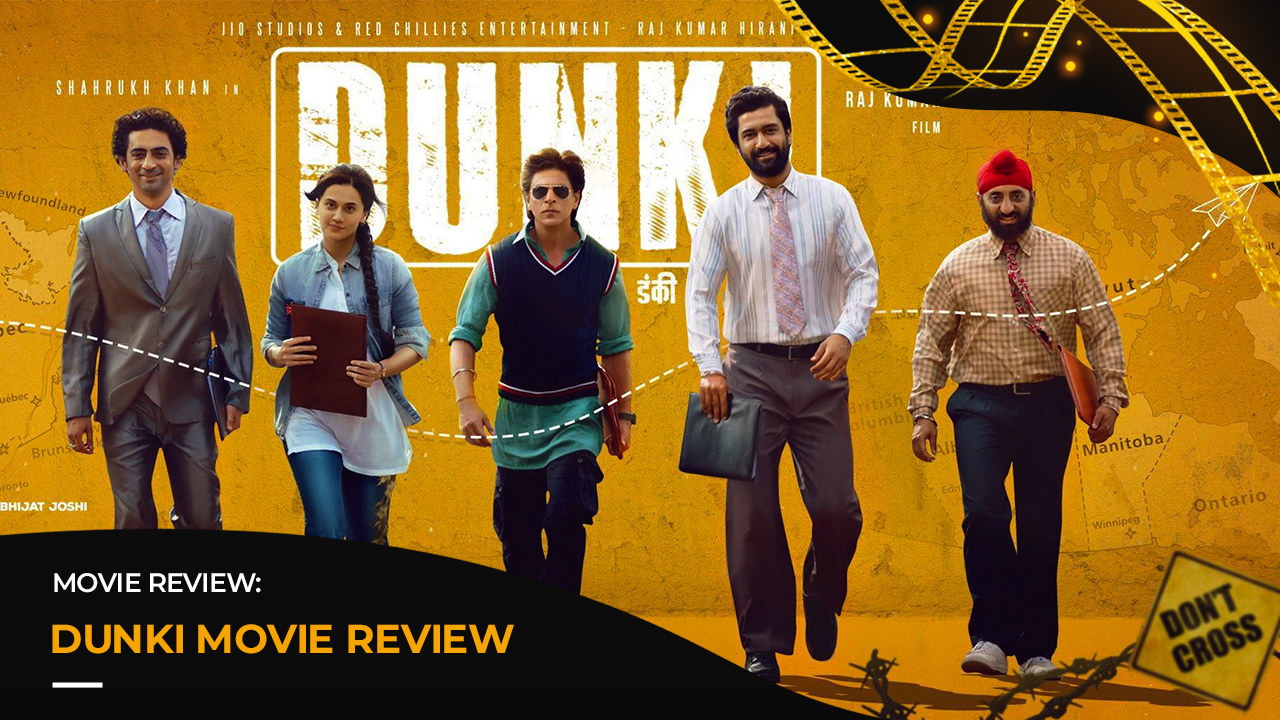 Dunki | Movie Review