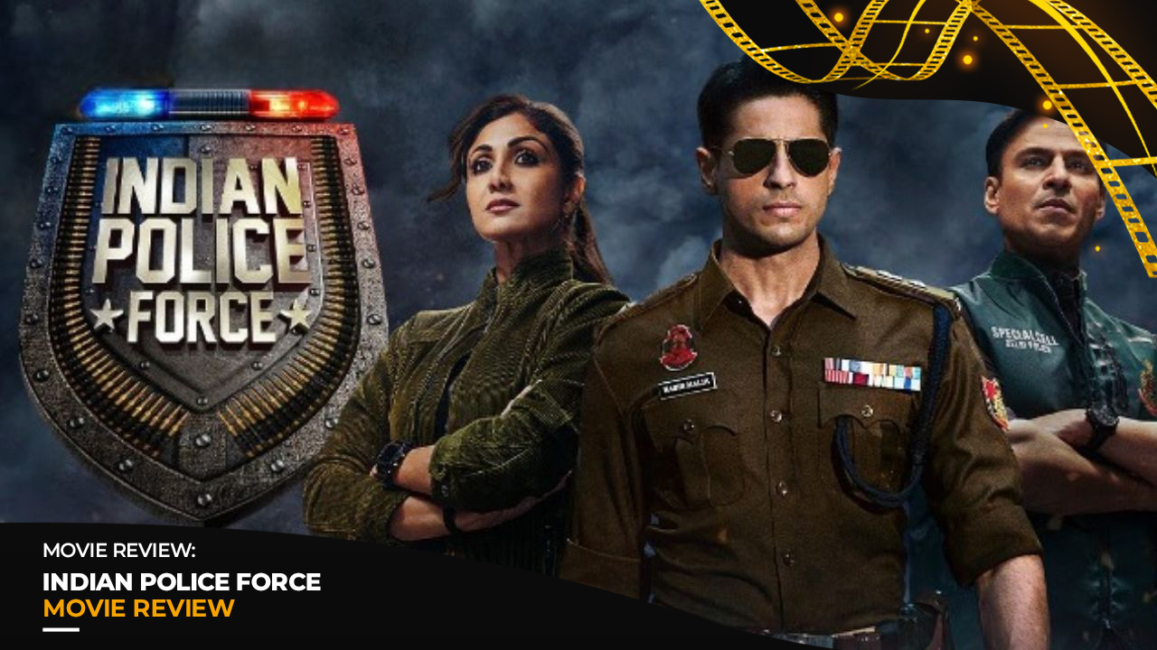 Indian Police Force | Review