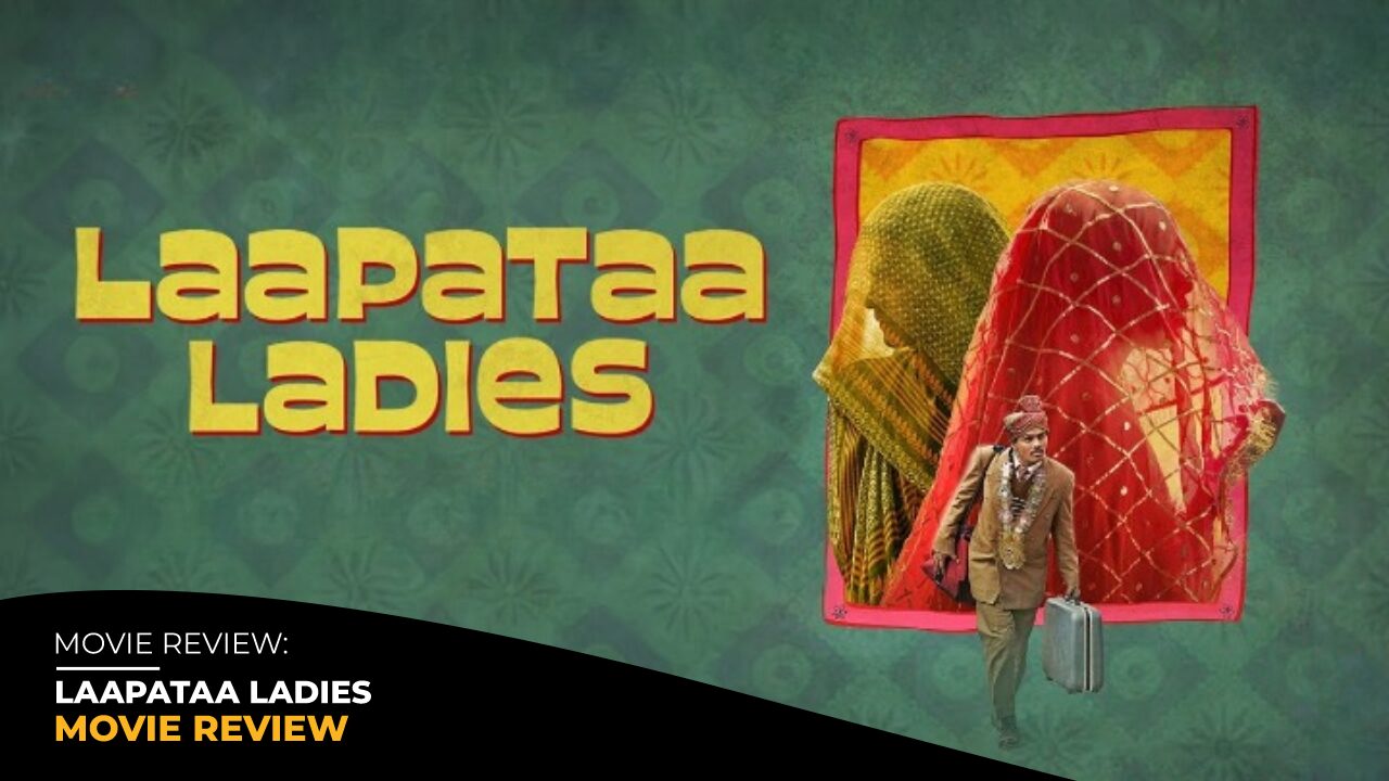 Laapataa Ladies | Movie Review