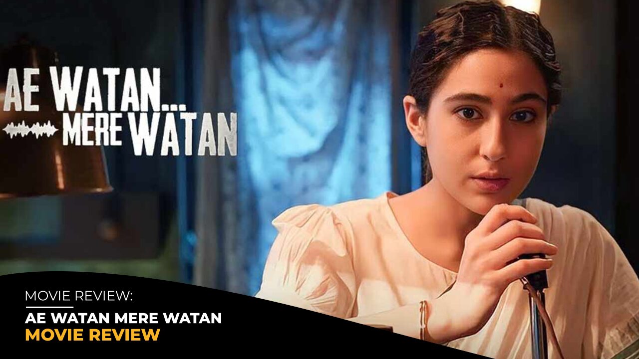 Ae Watan Mere Watan | Movie Review