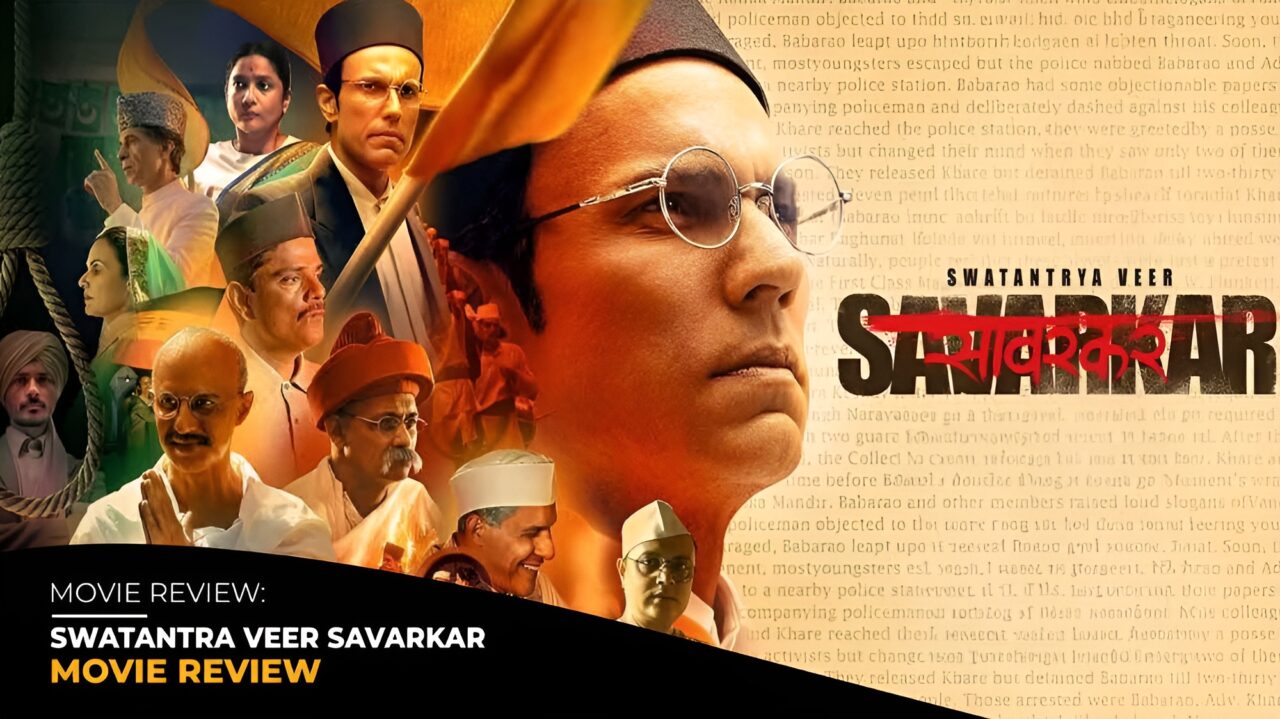 Swatantra Veer Savarkar : Movie Review