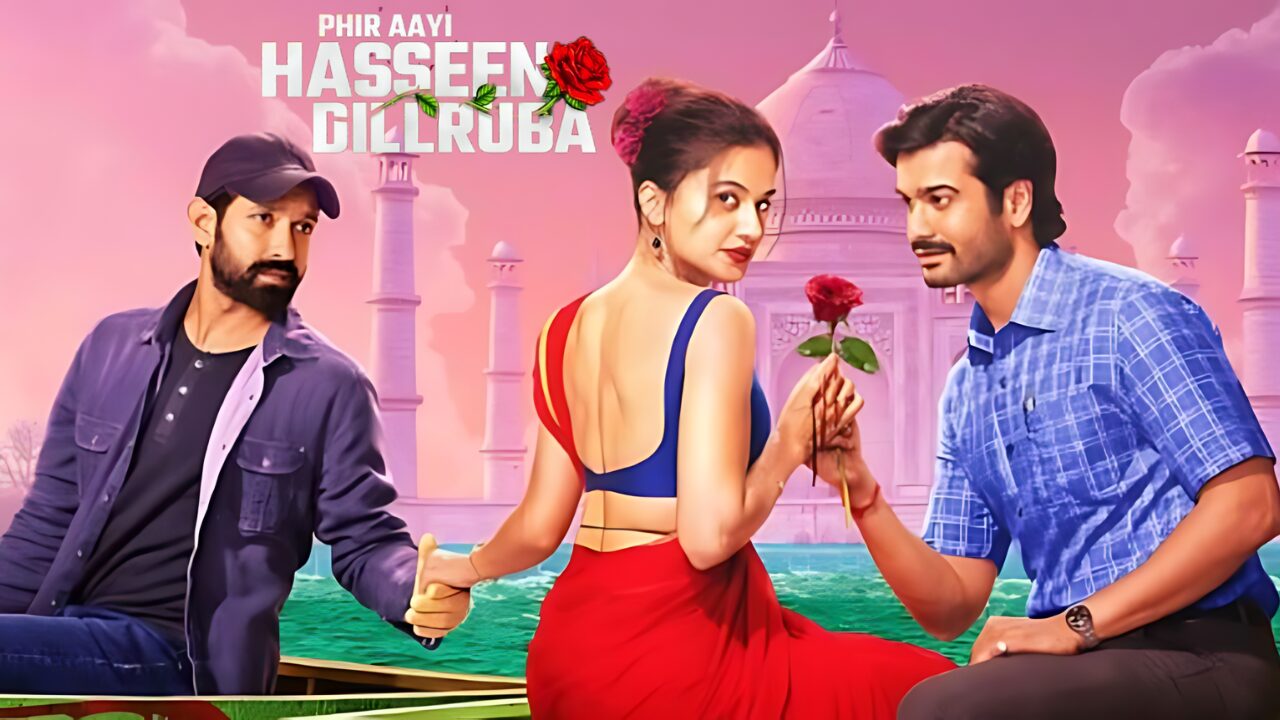 Phir Aayi Hasseen Dillruba Trailer: Taapsee Pannu’s Rani Returns in Thrilling Sequel