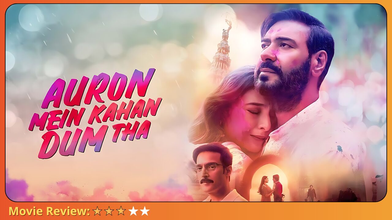 Auron Mein Kahan Dum Tha Movie Review