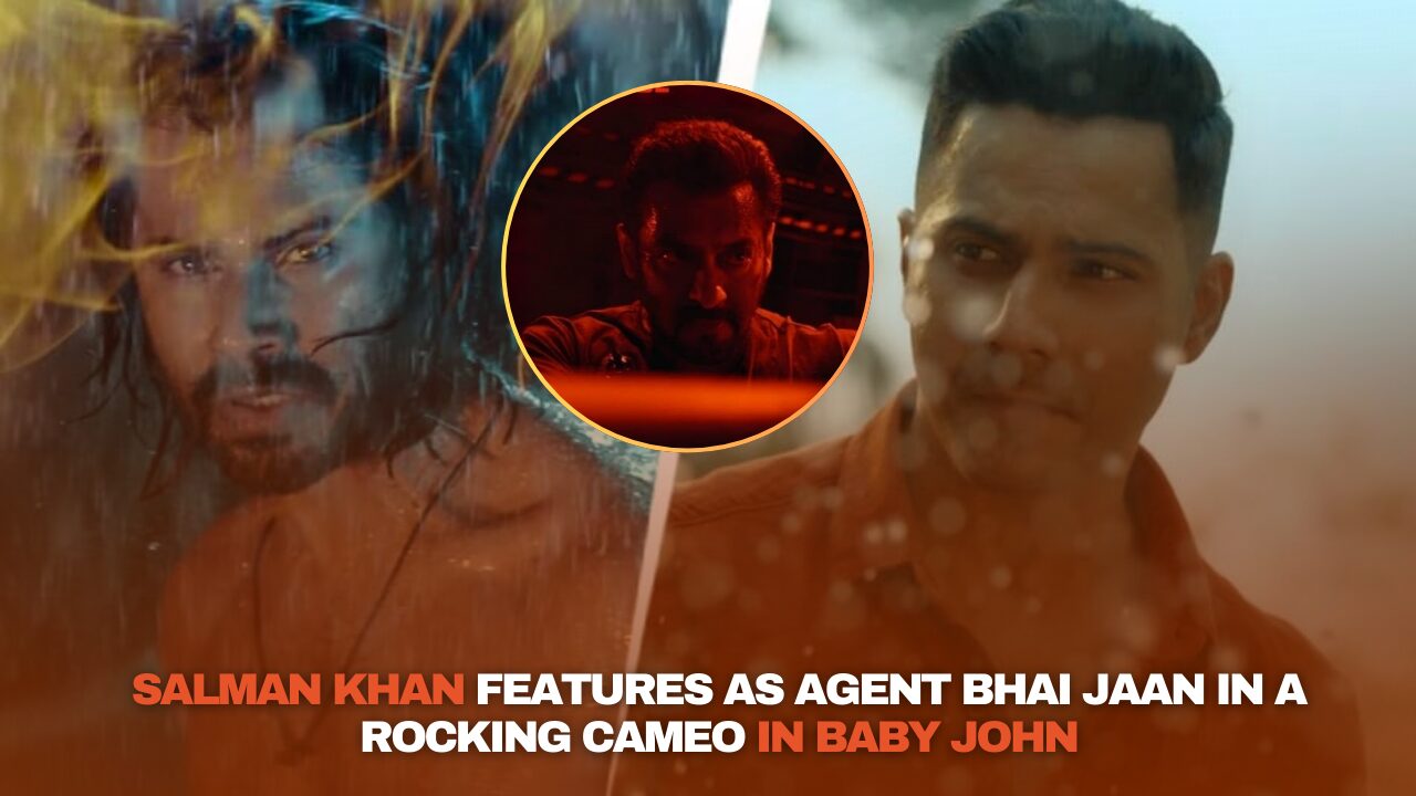 Salman Khan Rocks Cameo as Agent Bhai Jaan in Baby John