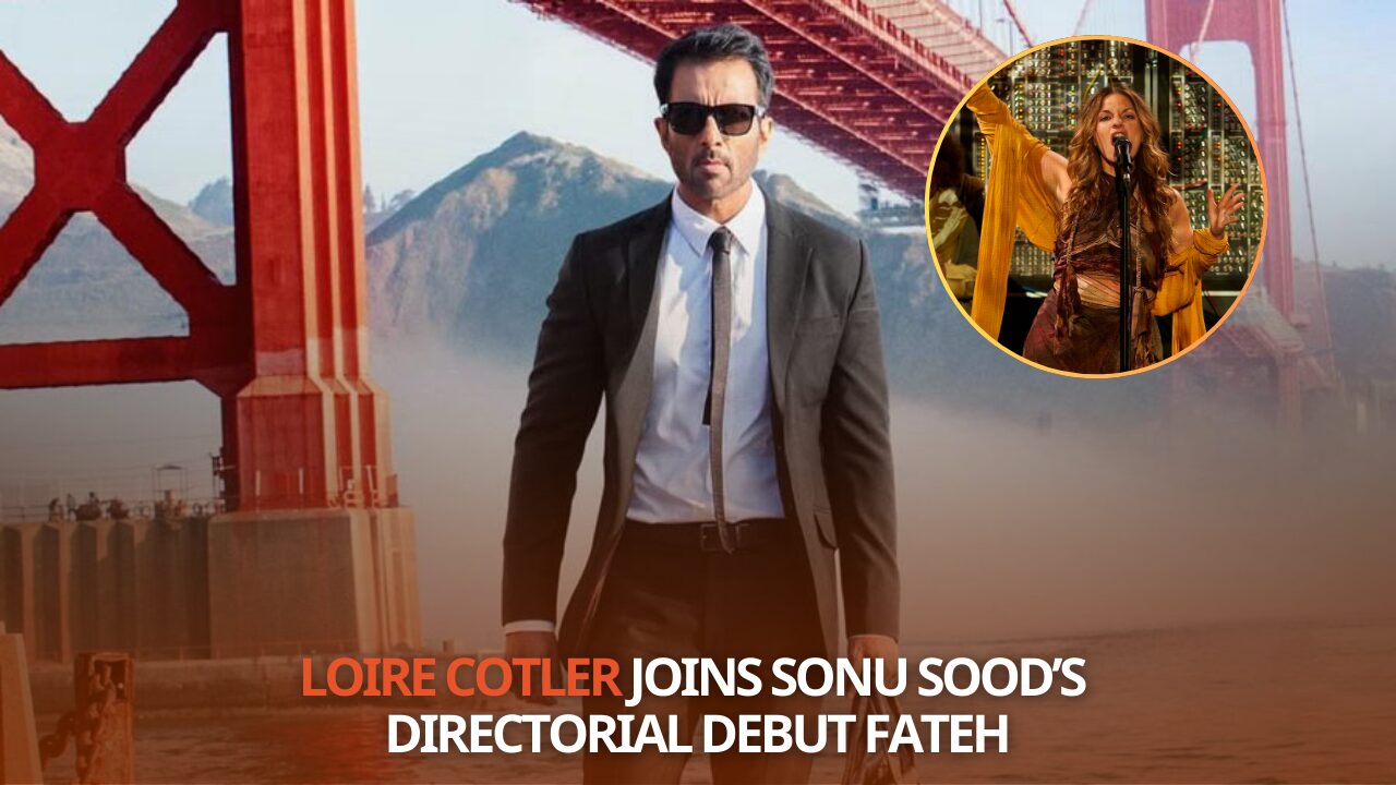 Loire Cotler Joins Sonu Sood’s Directorial Debut Fateh