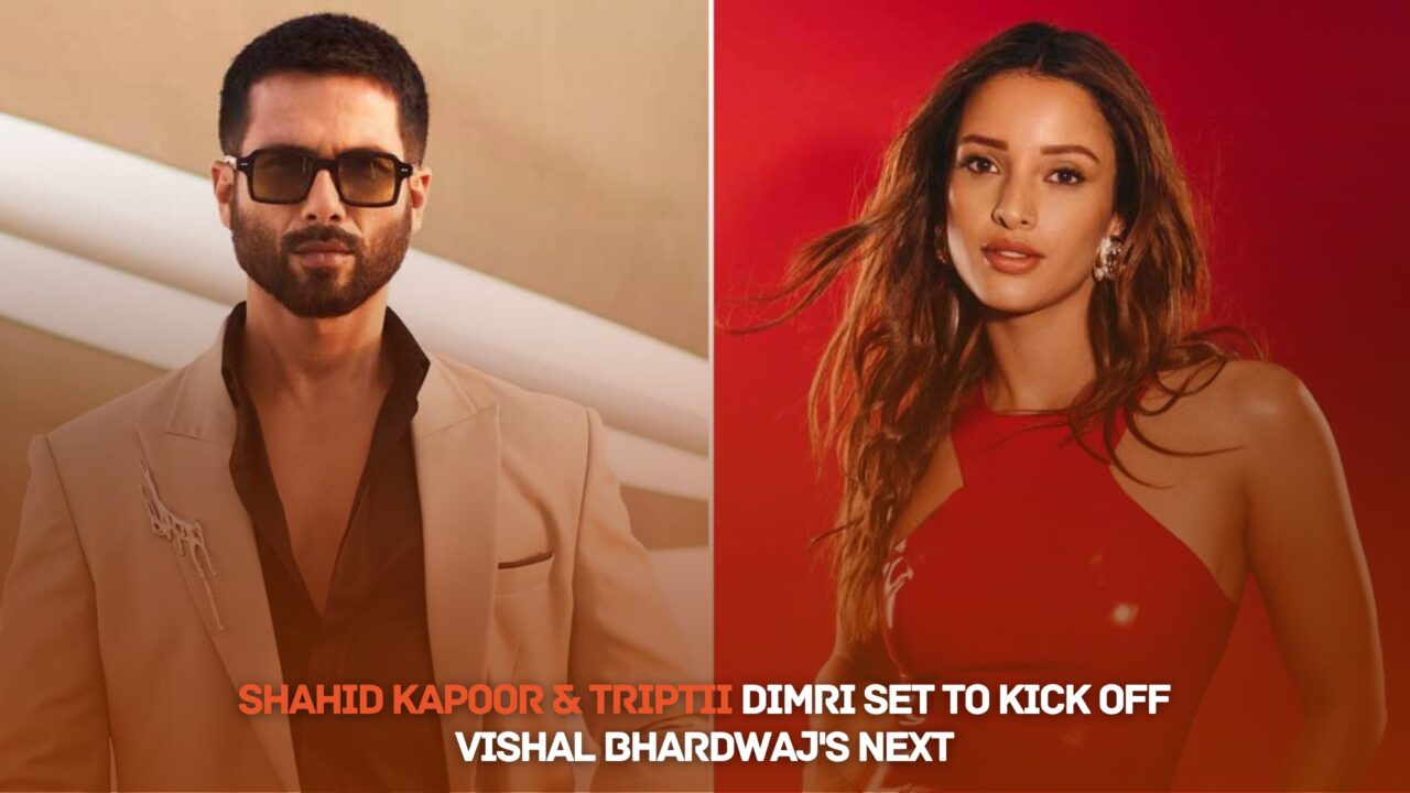 Shahid Kapoor & Triptii Dimri Begin Shooting for Vishal Bhardwaj’s Next Film