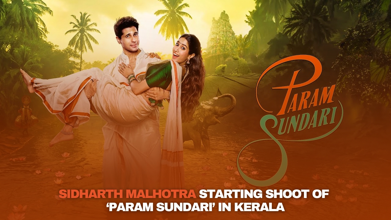 Sidharth Malhotra Begins Filming ‘Param Sundari’ in Kerala with Janhvi Kapoor