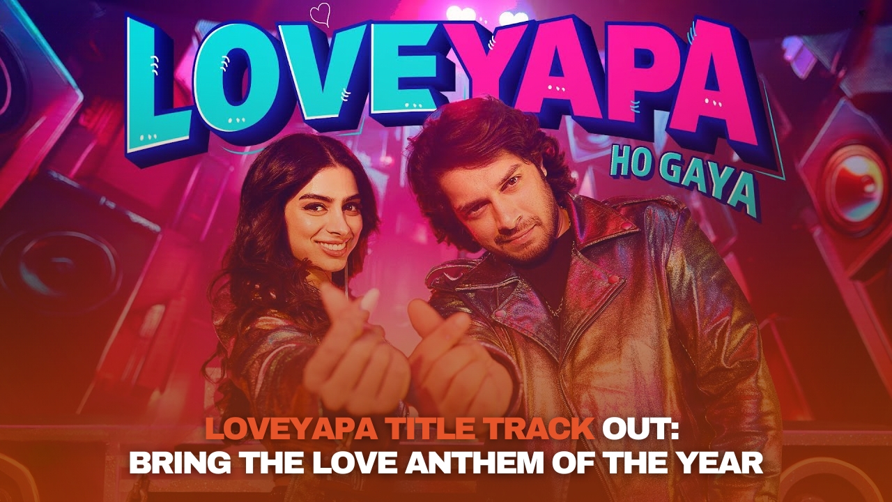 Loveyapa Title Track Out: Khushi Kapoor and Junaid Khan Shine in This Peppy Love Anthem