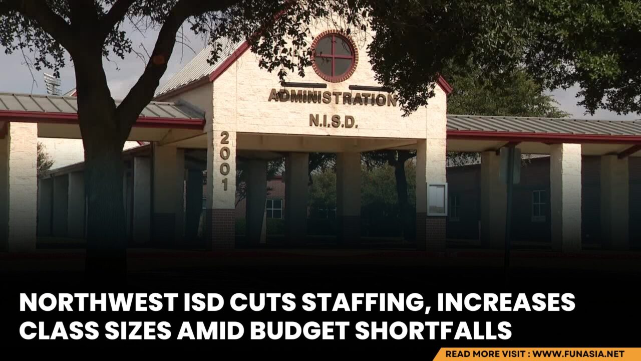 Northwest ISD Cuts Staff, Increases Class Sizes Amid $5.7 Million Budget Shortfall