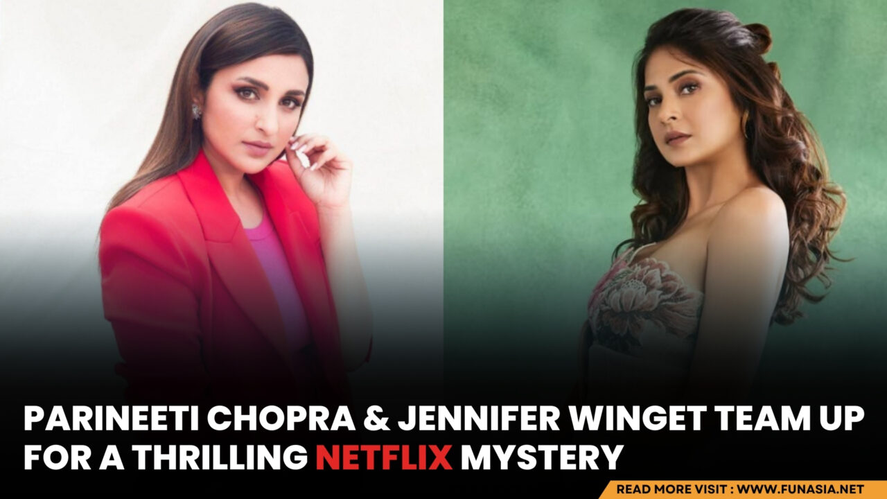 Parineeti Chopra & Jennifer Winget Team Up for Netflix Thriller Series