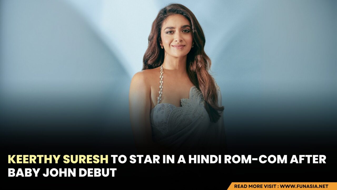 Keerthy Suresh to Star in a Hindi Rom-Com After Baby John Debut