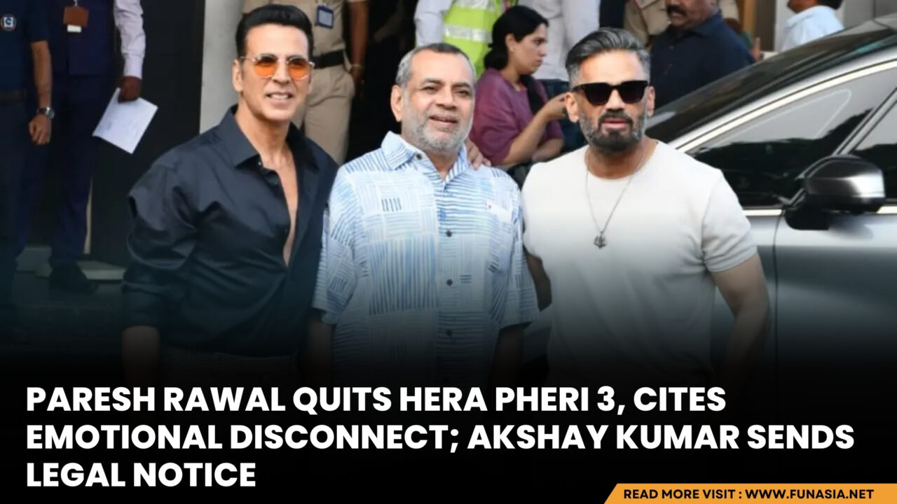 Paresh Rawal Reveals Real Reason Behind Quitting Hera Pheri 3