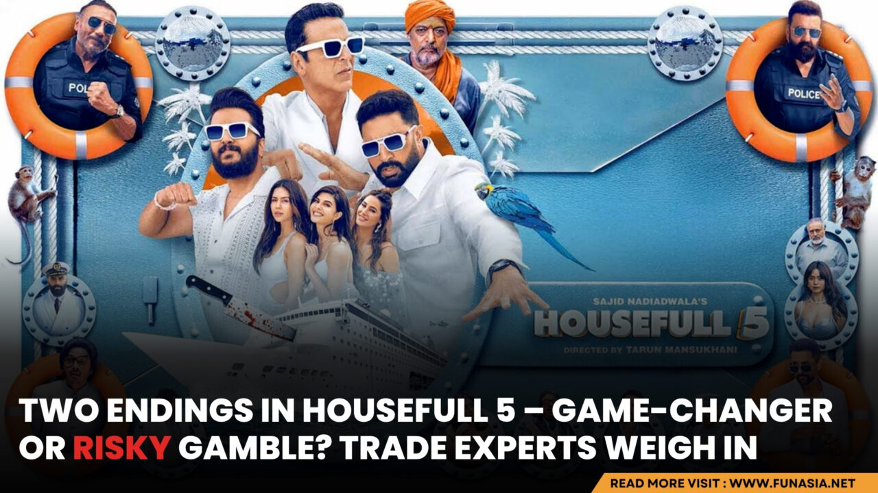 Housefull 5 to Feature Two Endings – Bold Move or Risky Gamble?