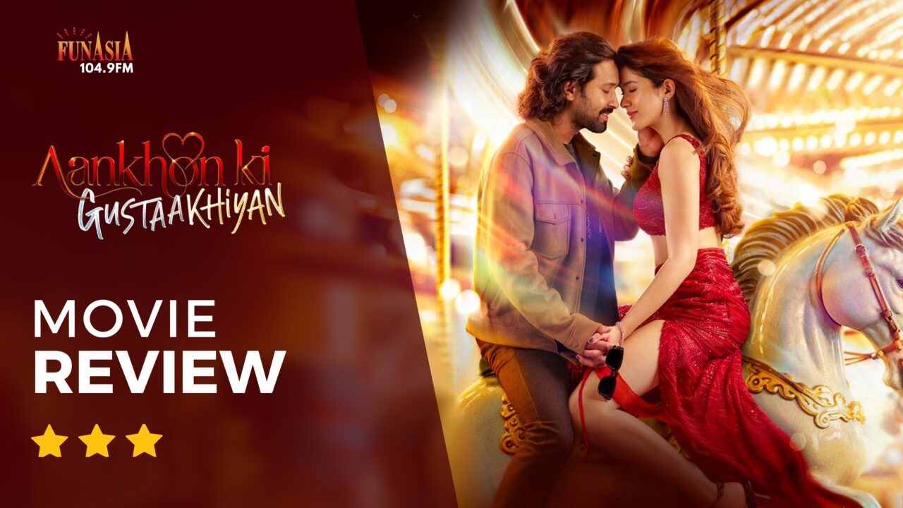 Aankhon Ki Gustaakhiyan Movie Review