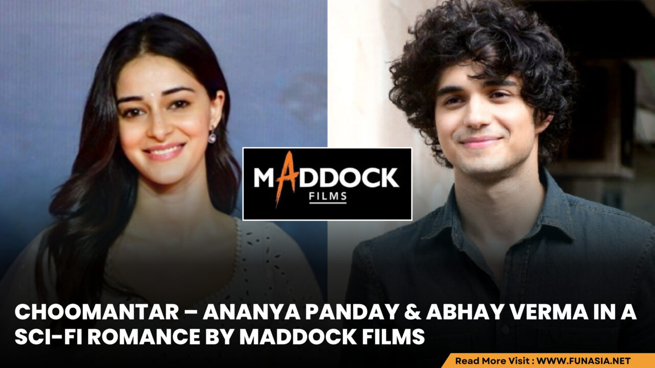 Abhay Verma, Ananya Panday to star in Dinesh Vijan’s ‘Choomantar’