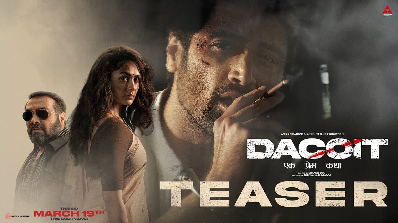 Dacoit Teaser | Hindi | Adivi Sesh | Mrunal Thakur | Anurag Kashyap | Shaneil Deo